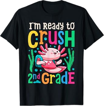 Axolotl I'm Ready To Crush 2nd Grade First Day of School T-Shirt