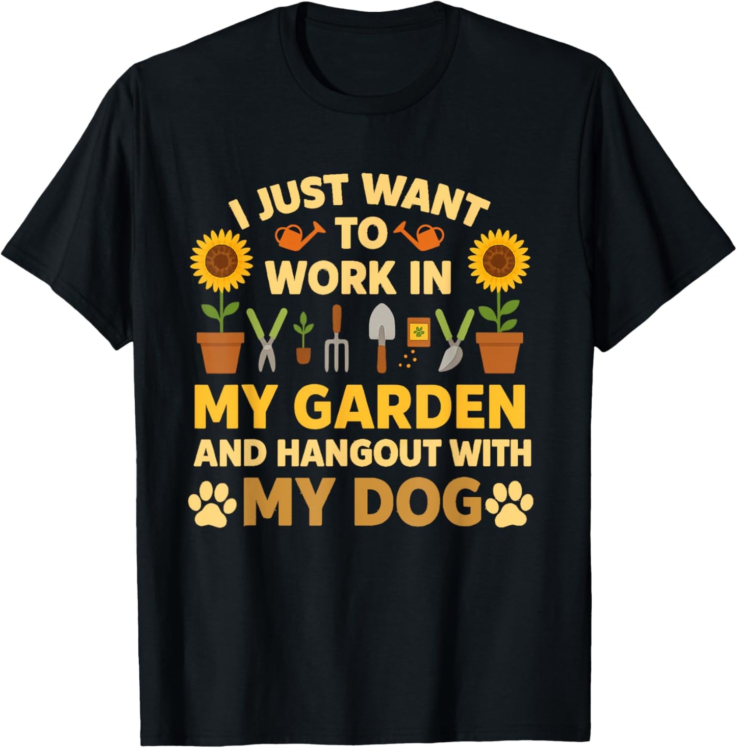 I Just Want To Work In My Garden And Hangout With Dogs T-Shirt