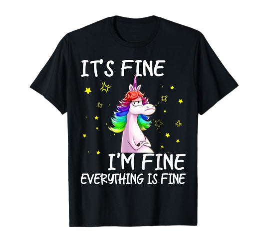Its Fine Im Fine Everythings Fine Funny Unicorn Women T-Shirt