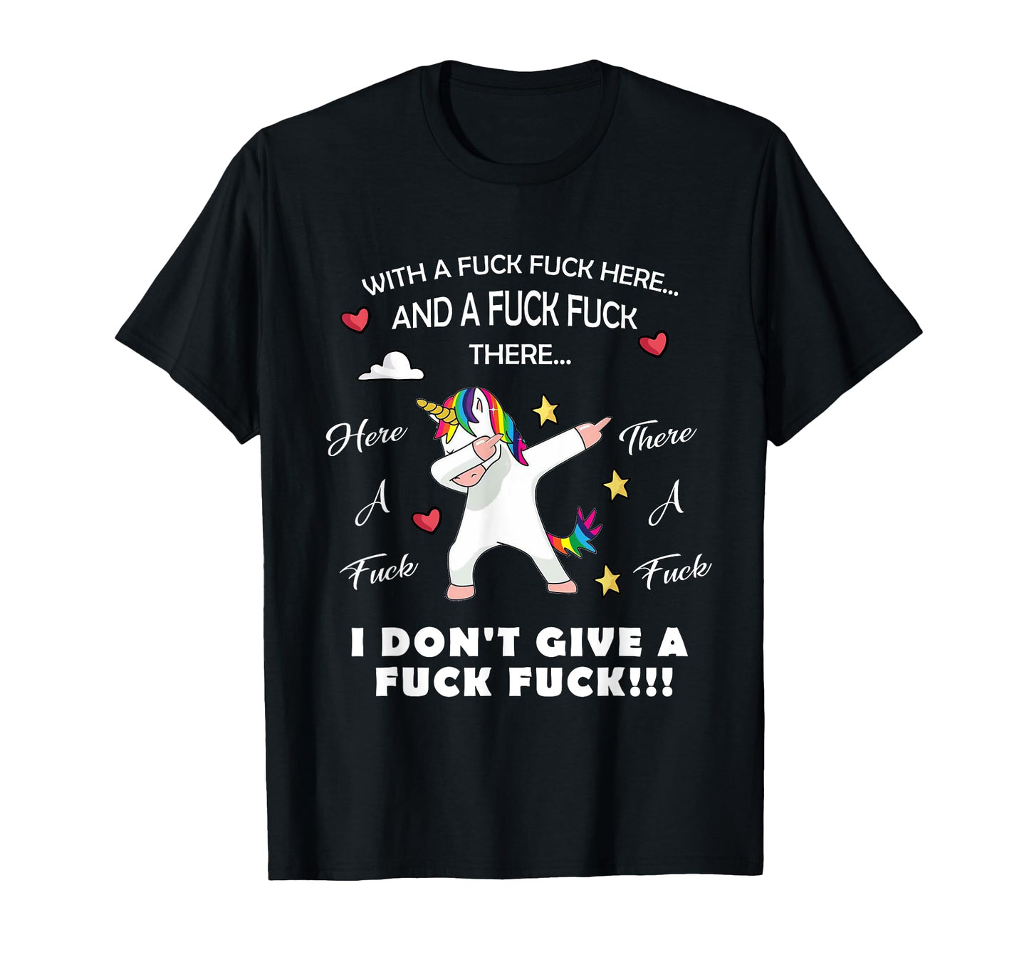 Here A Fuck There A Fuck Funny Dabbing Unicorn T-shirt T-Shirt