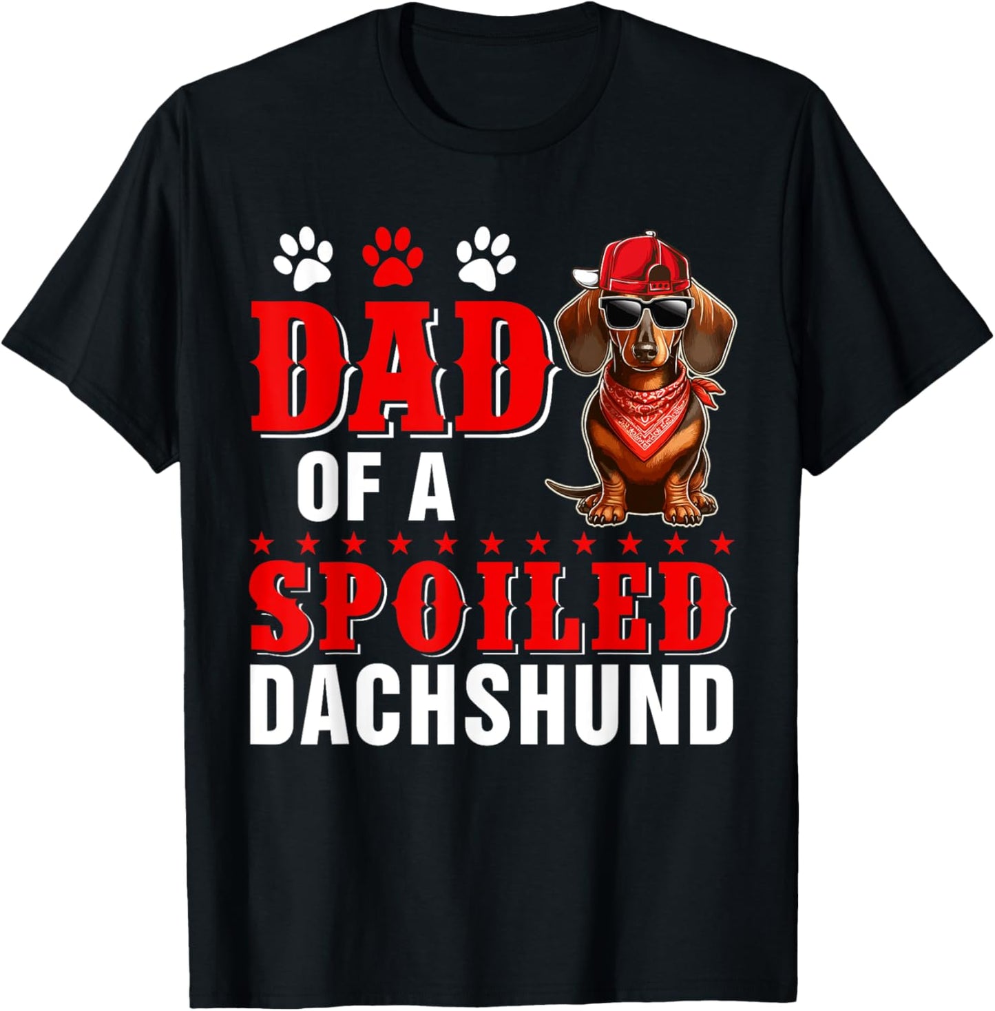 Dad of a Spoiled Dachshund Father's Day Dog Sunglasses Owner T-Shirt