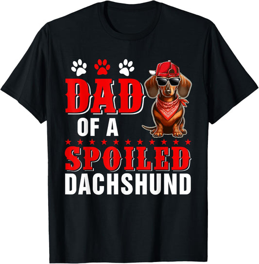 Dad of a Spoiled Dachshund Father's Day Dog Sunglasses Owner T-Shirt