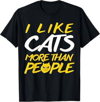 I Like Cats More Than People Funny Animal Cat Lover Pun Gift T-Shirt for Men Women Kids