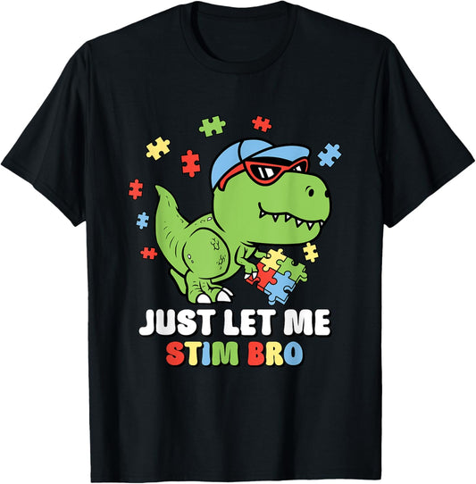 Just Let Me Stim Bro Funny Dinosaur Autism Awareness Kids T-Shirt