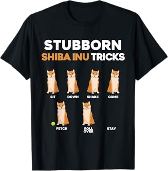 Stubborn Shiba Inu Tricks Pet Training Dog Owner Humor T-Shirt for Men Women