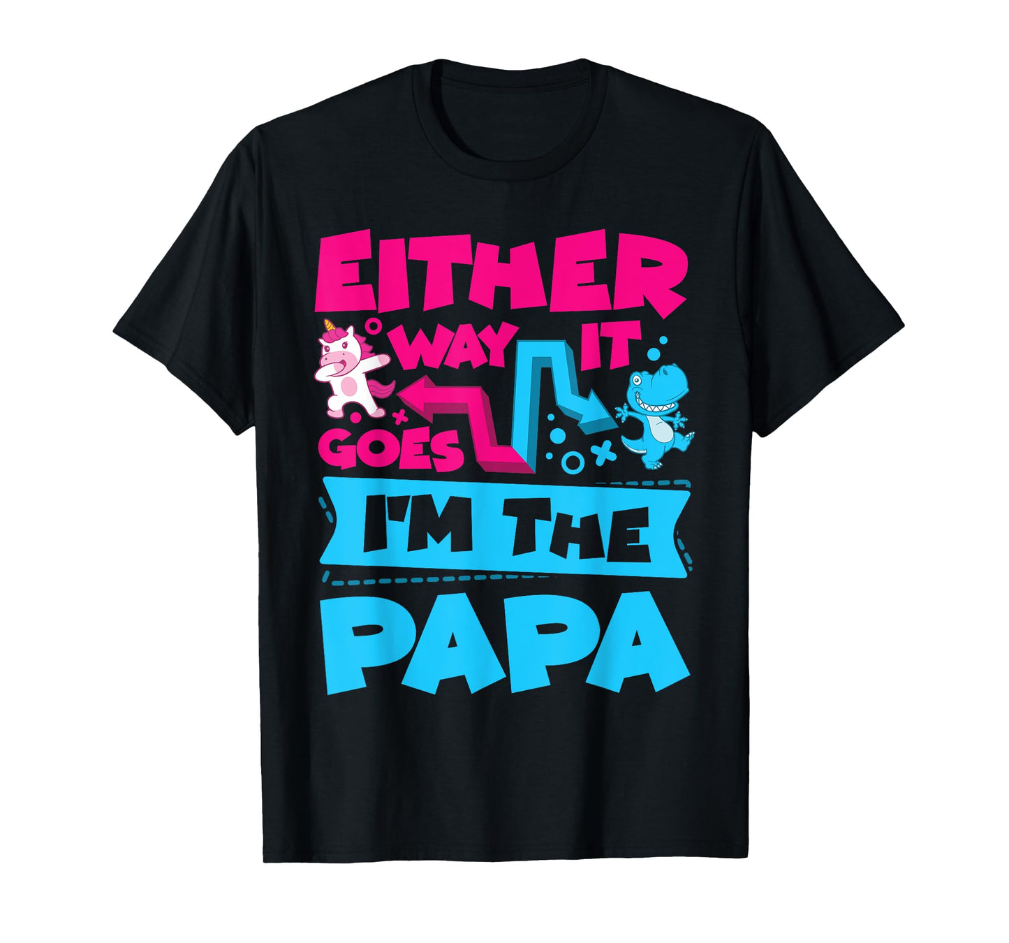 Either Way It Goes I'm The Papa Gender Reveal Announcement T-Shirt