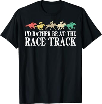 Funny Race Track Horse Racing Gift Men Women Cool Horse Race T-Shirt