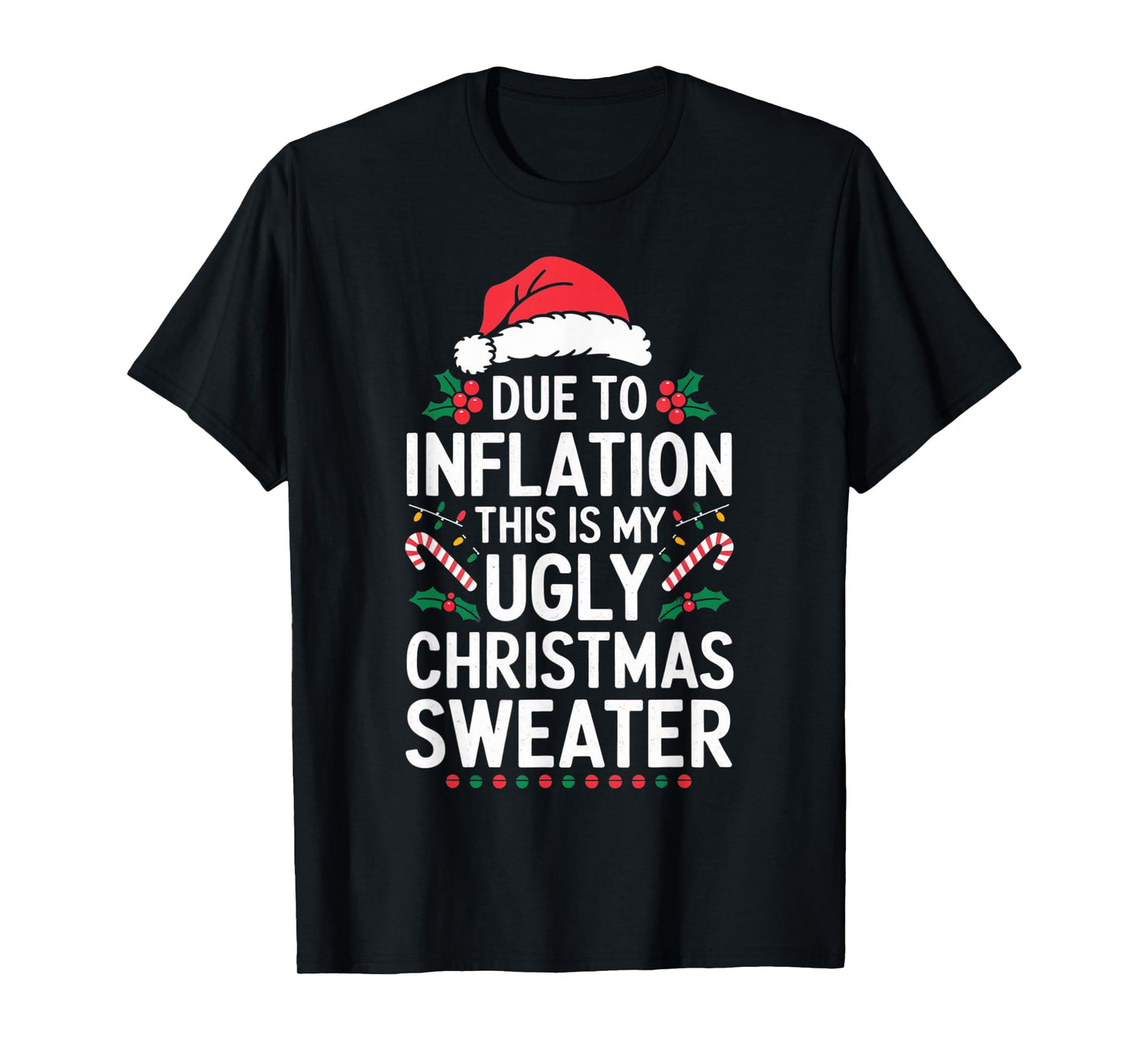 Due to Inflation Ugly Christmas Sweaters For Men Women Gifts T-Shirt