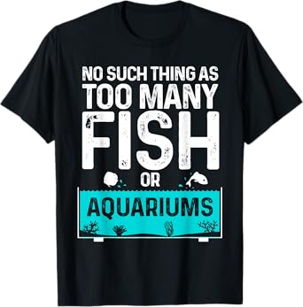 Best Aquarium Art For Men Women Fish Tank Aquarium Lover T-Shirt