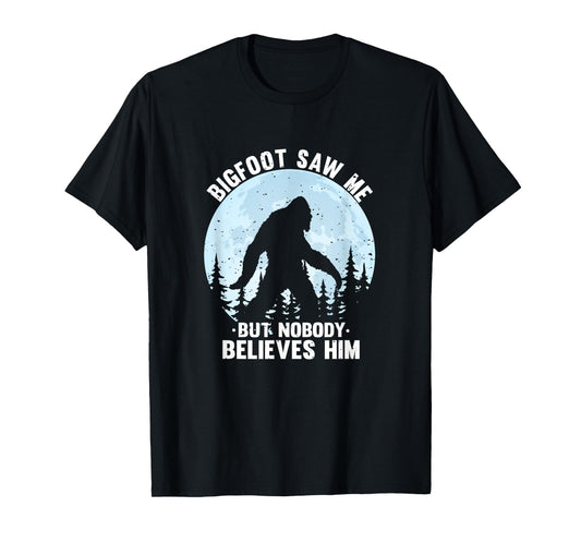 Bigfoot Saw Me But Nobody Believes Him Bigfoot Night Stroll T-Shirt