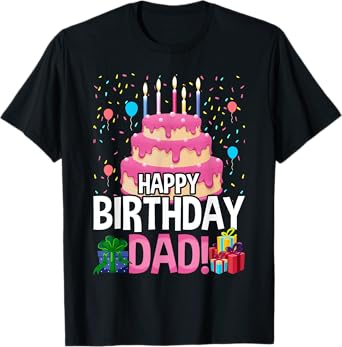 Happy Birthday Daddy Dad Father's Day T-Shirt