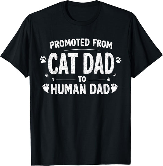 Promoted from cat dad to human dad, pregnancy announcement T-Shirt