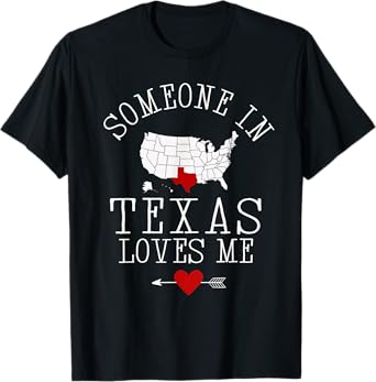 Someone In Texas Loves Me T-Shirt