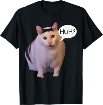 Funny Huh Cat Meme Funny Memes Internet Memes Cat Lover Joke T-Shirt