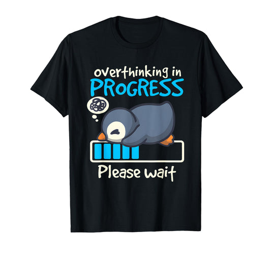 Penguin Overthinking In Progress Low Battery Please Wait T-Shirt