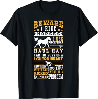 Horse Lover Equestrian Riding Beware I Ride Horses T-Shirt