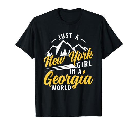 Just A New York Girl In A Georgia World Proud New Yorkers T-Shirt
