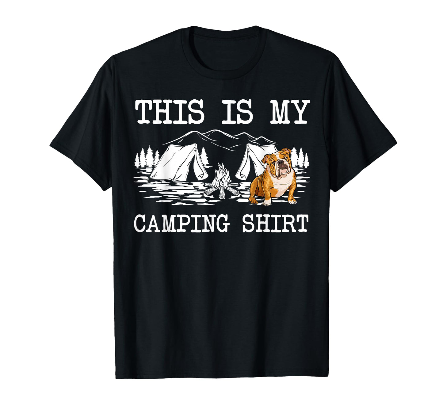 Campfire Bulldog Dog This Is My Camping T-Shirt for Men Women Girls Kids