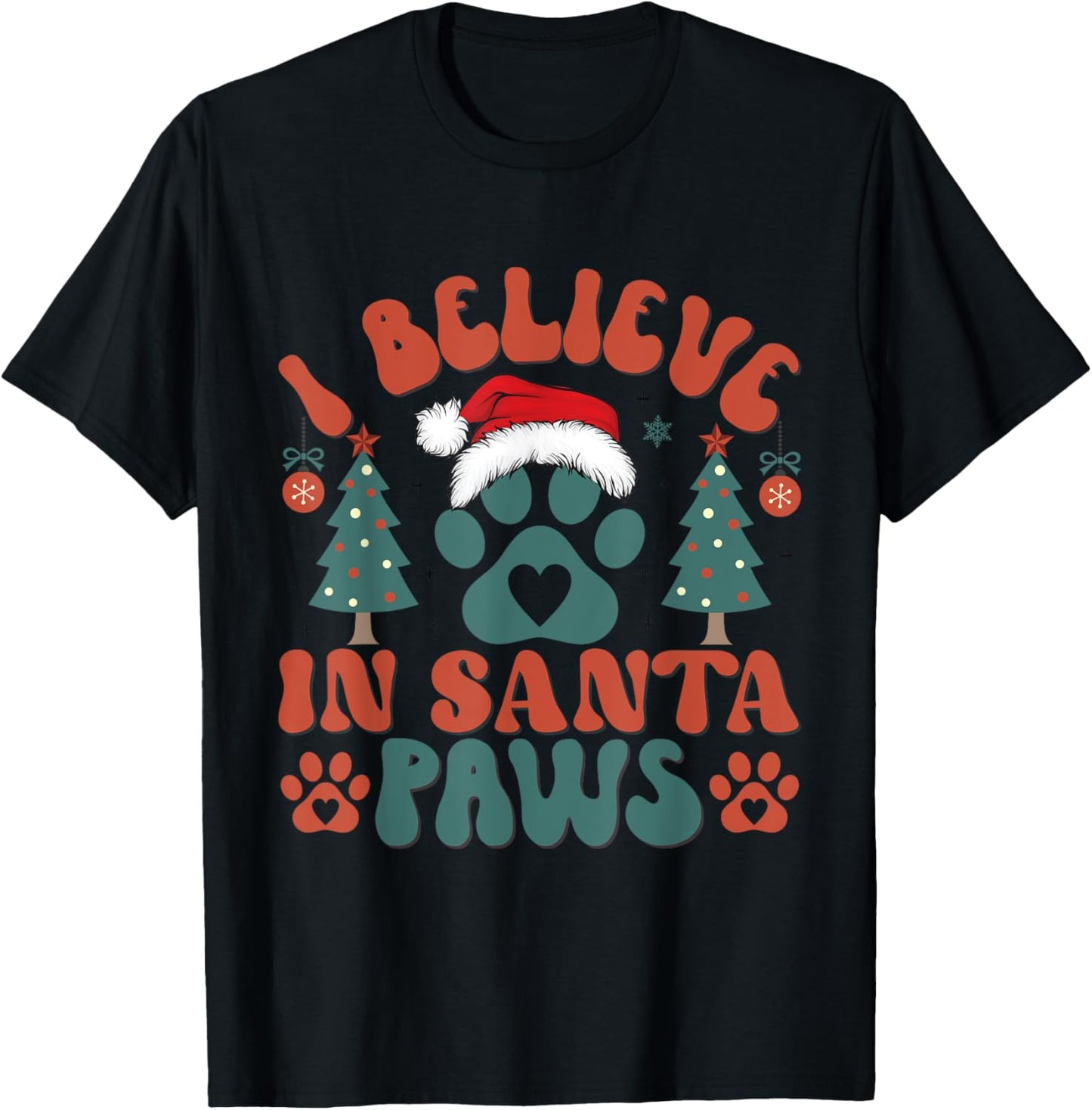 I Believe in Santa Paws Christmas Tree Santa Hat Dog Lover T-Shirt