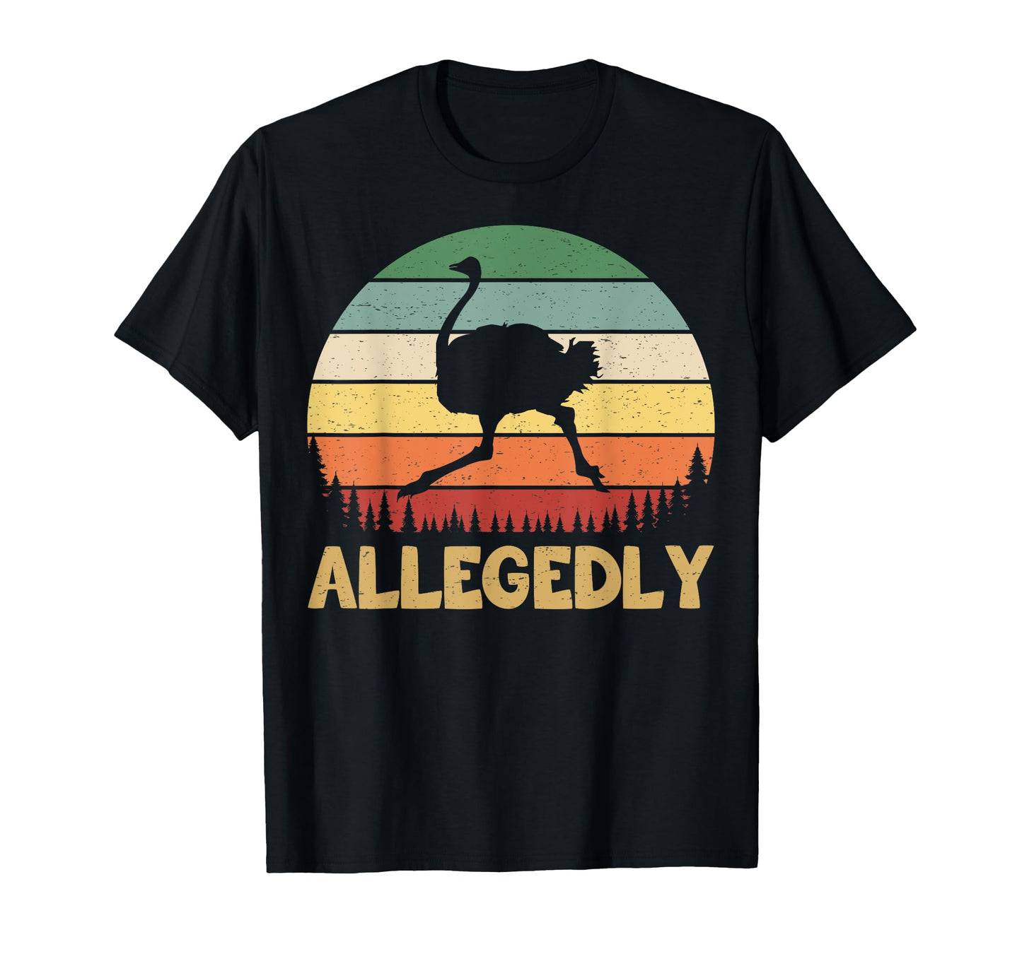 Allegedly Ostrich Vintage Retro Funny Ostrich Lover T-Shirt