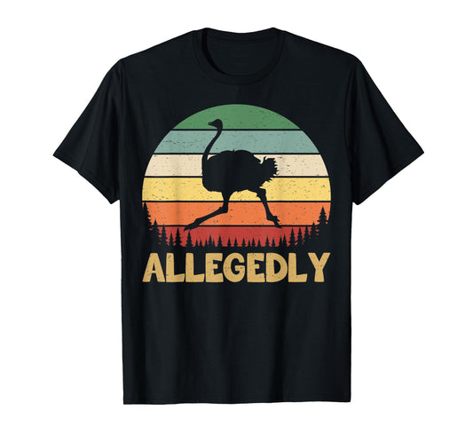 Allegedly Ostrich Vintage Retro Funny Ostrich Lover T-Shirt