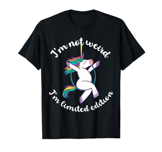 I'm not weird I'm limited edition Unicorn T-Shirt