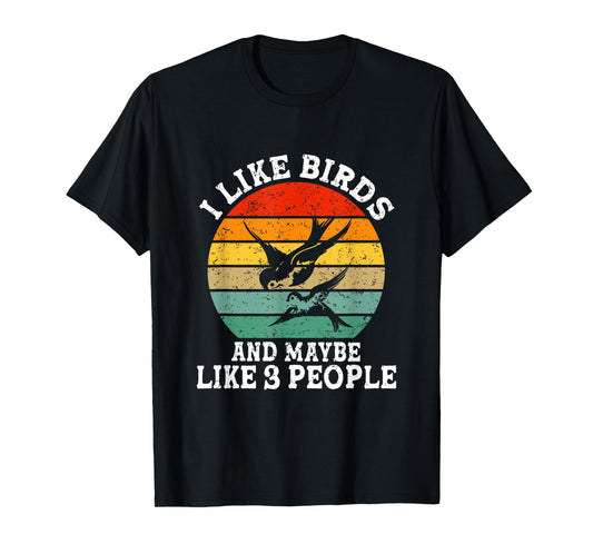 I Like Birds And Maybe 3 People Funny Retro T-Shirt