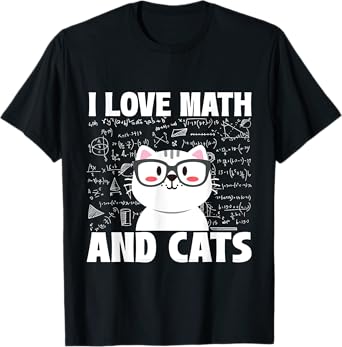 I Love Math And Cats - Feline Animal Cat Lover Kitten Kitty T-Shirt
