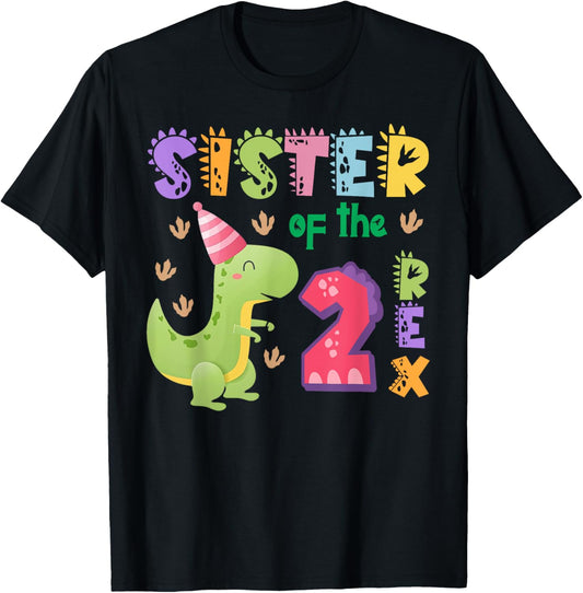 Sister of the Two Rex Birthday Dinosaur Family Matching T-Shirt
