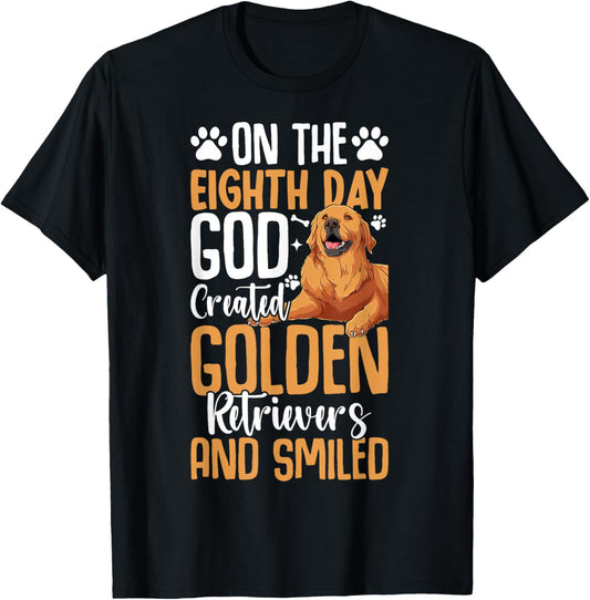 On The Eighth Day God Created Golden Retrievers And Smiled T-Shirt