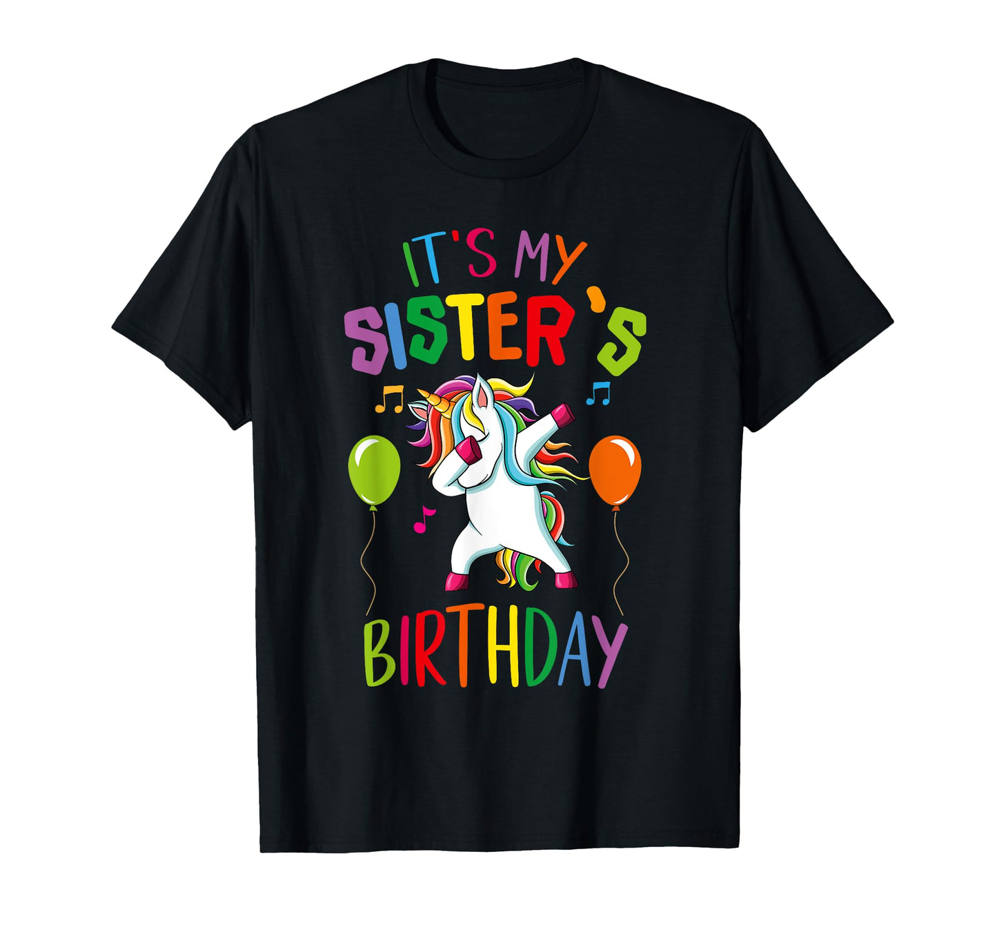 It Is My Sister's Birthday Awesome Happy Unicorn Party Girls T-Shirt