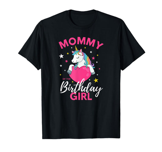 Mommy Of The Birthday Girl Unicorn T-Shirt
