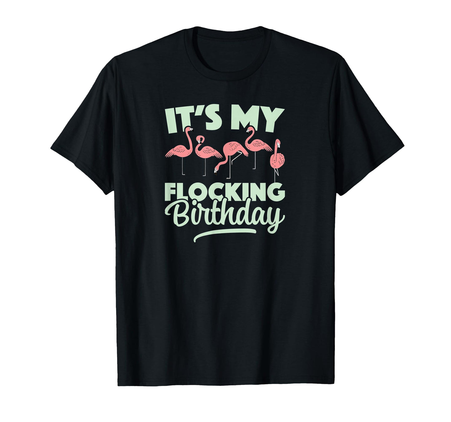 It's My Flocking Birthday for Birding With Flamingo Flock T-Shirt