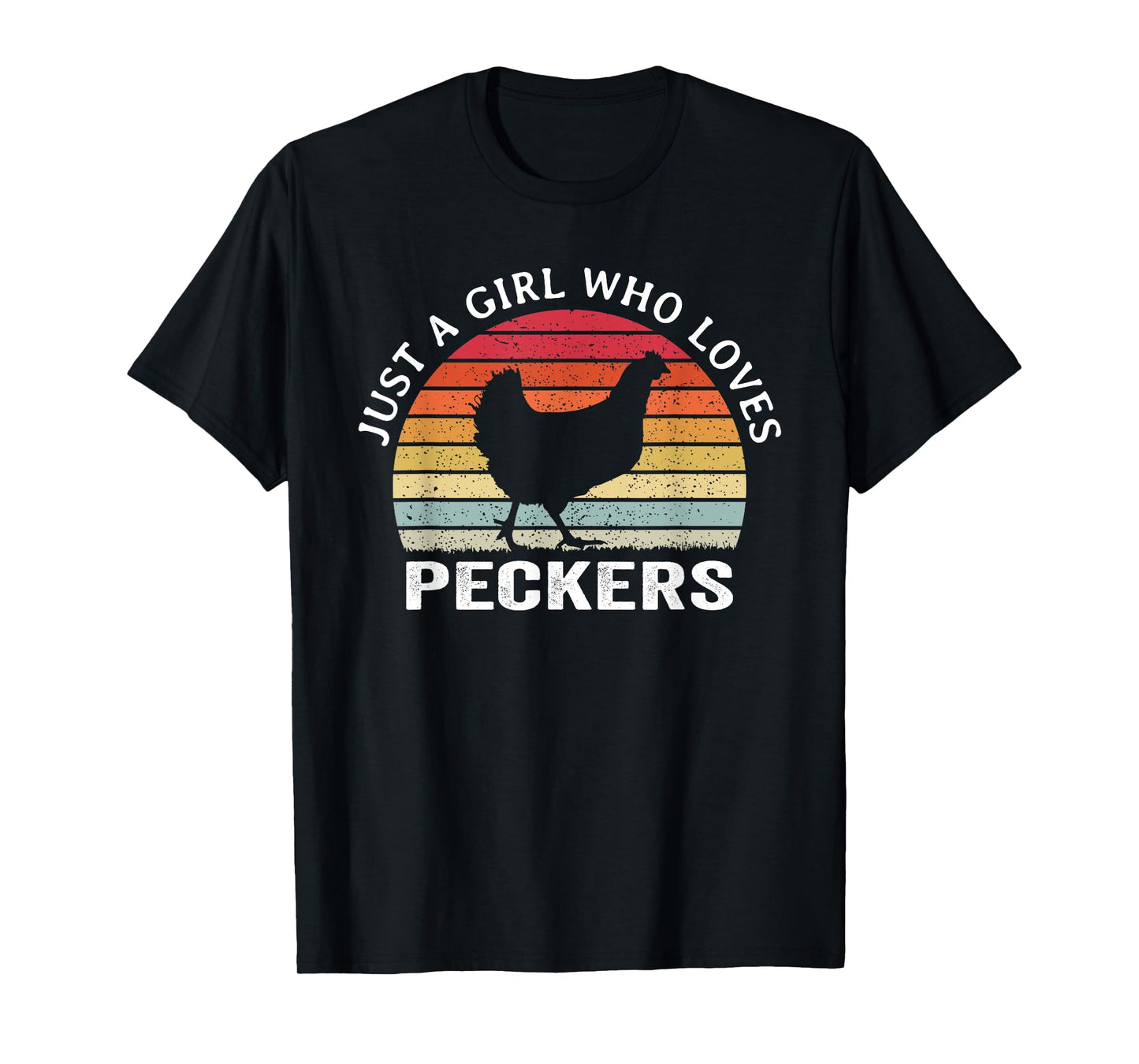 Just A Girl Who Loves Peckers - Funny Chicken Lover Joke T-Shirt