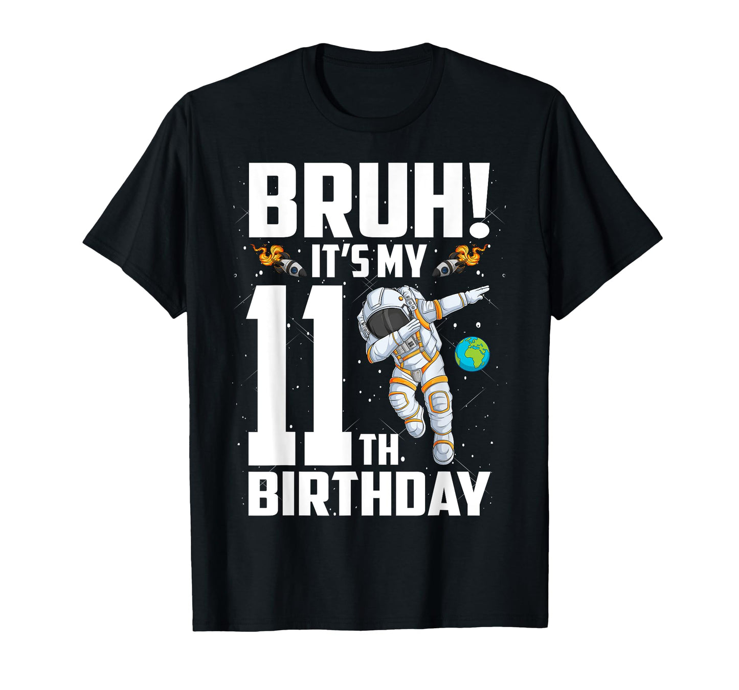 11 Year Old Birthday Astronaut Bruh It's My 11th Birthday T-Shirt