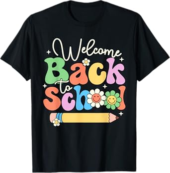Welcome Back To School First Day of School Teachers Gifts Men Women Girls Kids T-Shirt