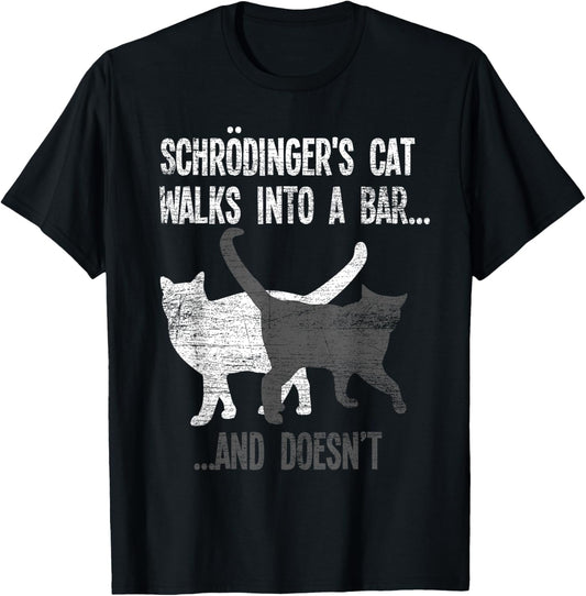 Schrodingers Cat Walks Into A Bar And Doesnt Physics T-Shirt