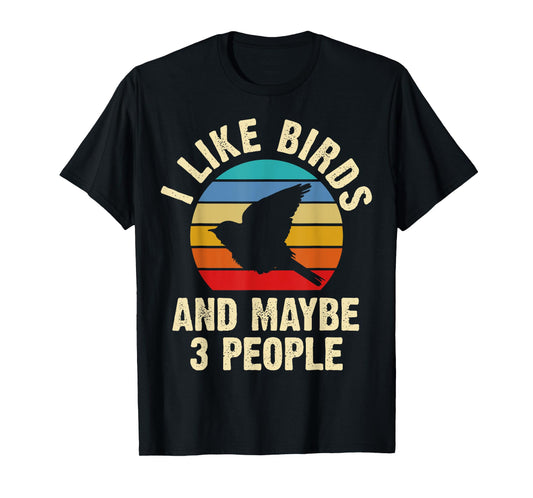 I like Birds and maybe 3 people funny vintage theme gift T-Shirt