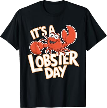 It's a Lobster Day TShirt | Lobster T-Shirt