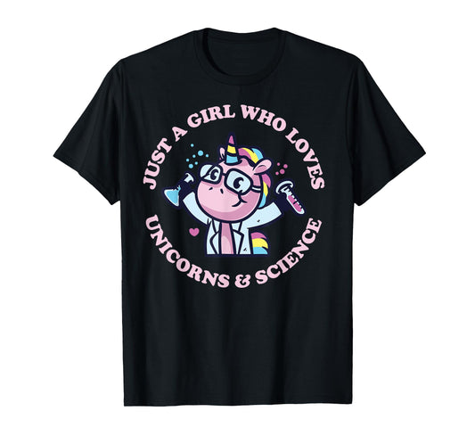 Just A Girl Who Loves Unicorns And Science Cute Unicorn T-Shirt