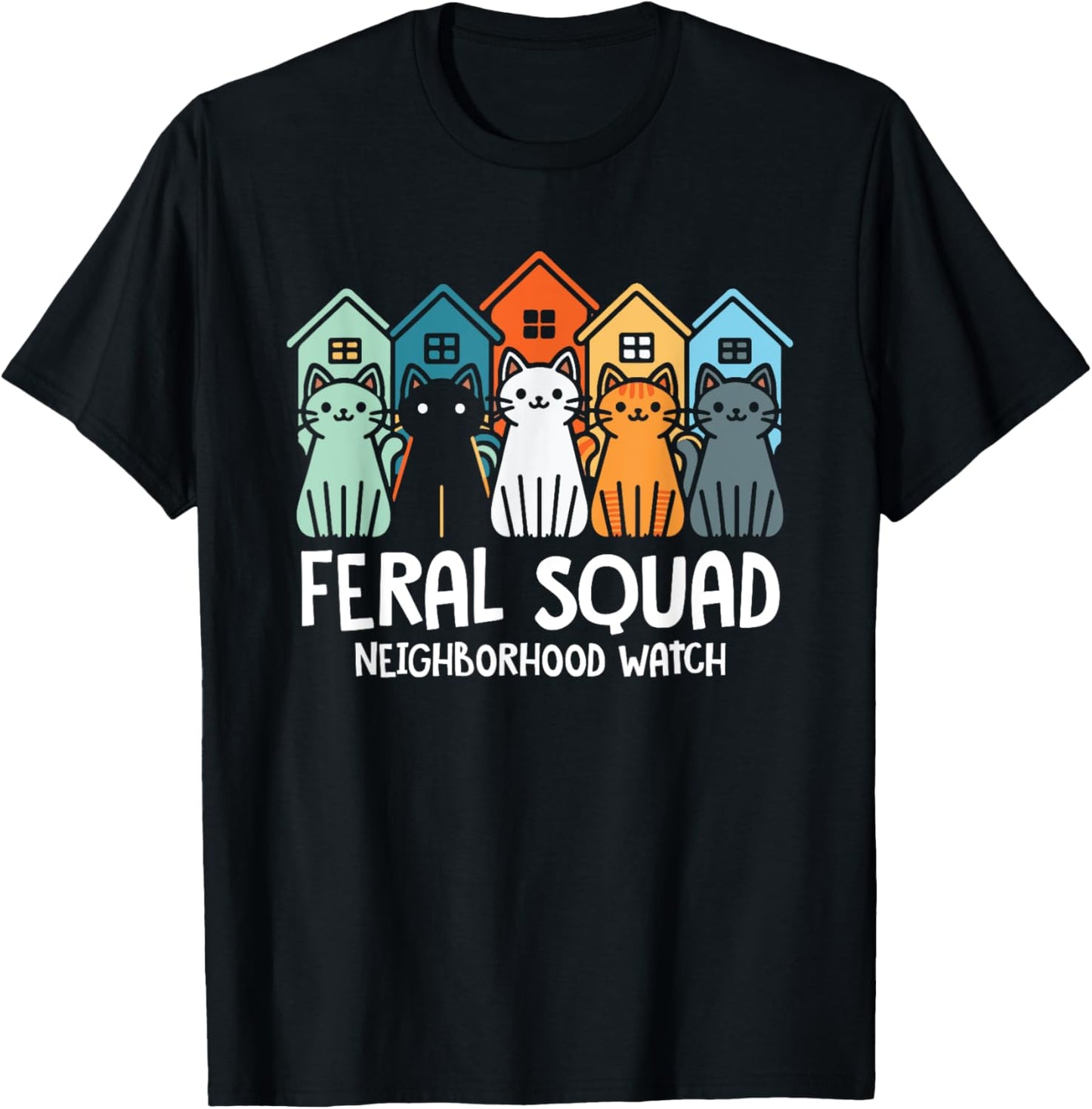 Feral Squad Neighborhood Watch Feral Cat Adoption Rescue T-Shirt