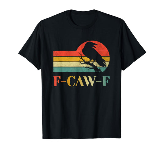 Retro Sunset Vintage F-Caw-F Black Crow Black Bird T-Shirt