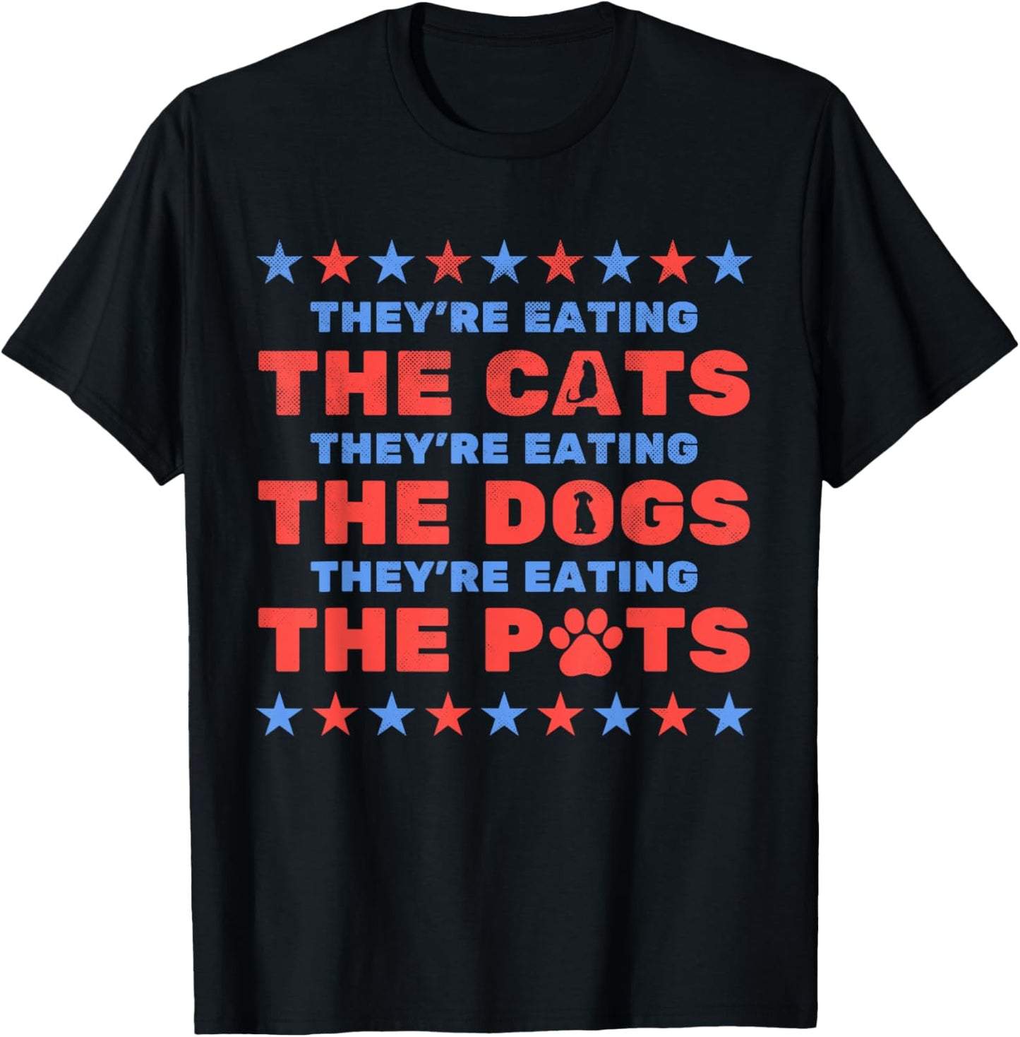 They're Eating The Dogs And Cats Election 2024 T-Shirt