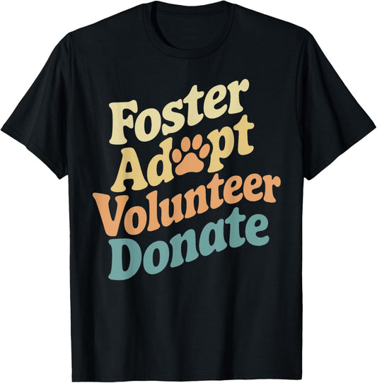 Volunteer Adopt Foster Shelter Rescuing Animal Rescuer T-Shirt