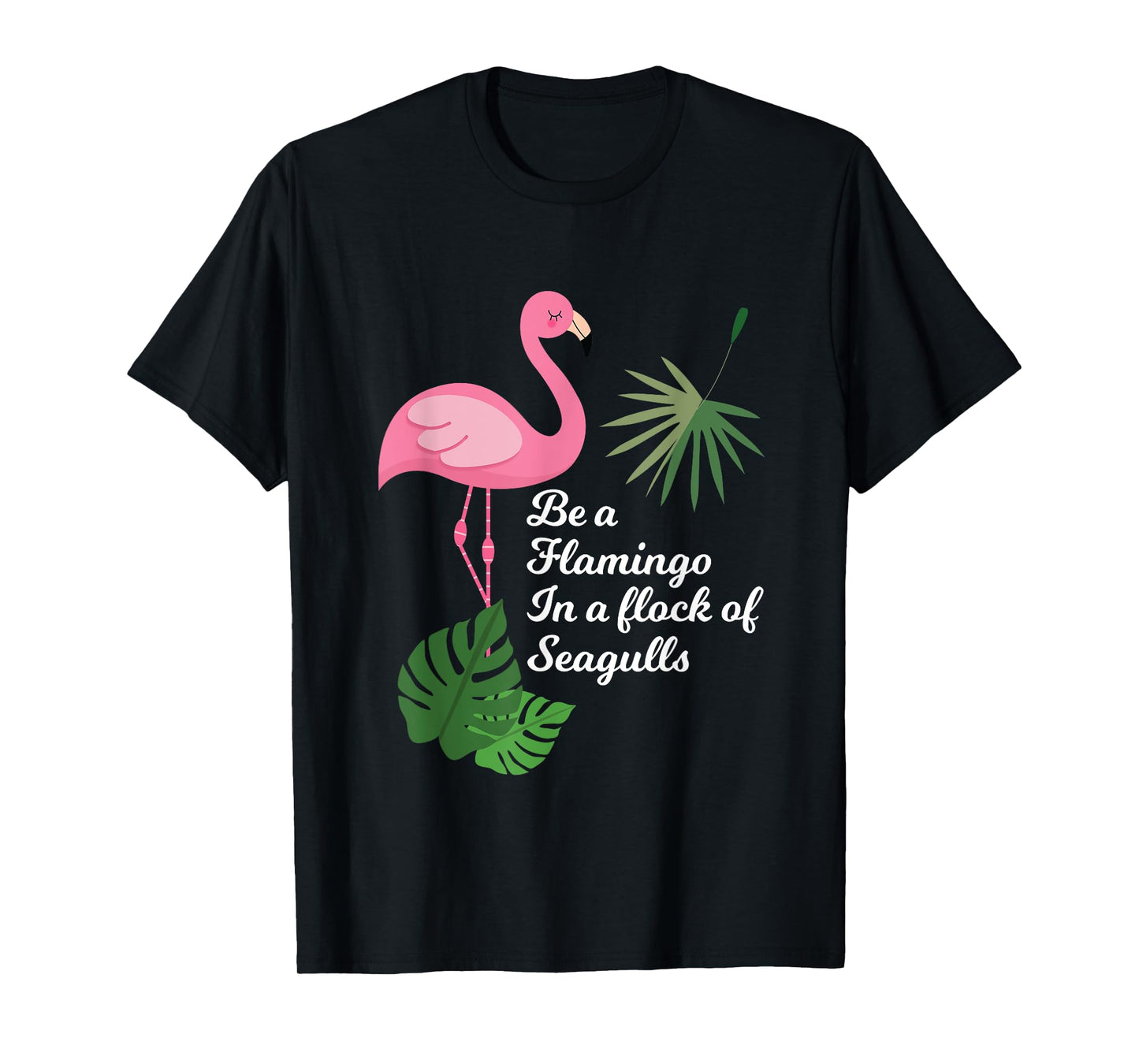 Be A Flamingo In A Flock Of Seagulls Funny Bird T Shirt T-Shirt