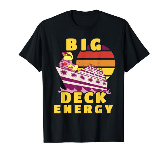 Big Deck Energy Funny Cruise Ship Duck Travel Vacation Men T-Shirt