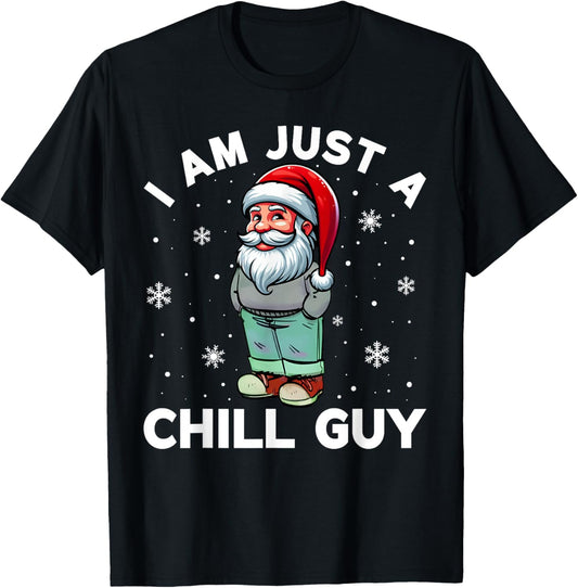I Am Just A Chill Guy Meme Christmas Santa Funny Chill Guy T-Shirt
