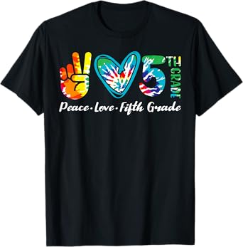 Peace Love Fiftth Grade 5th Grade Tie Dye Student Teacher T-Shirt