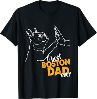 Best Boston Dad Ever Dog Terrier Dad Boston Terrier Daddy Men T-Shirt