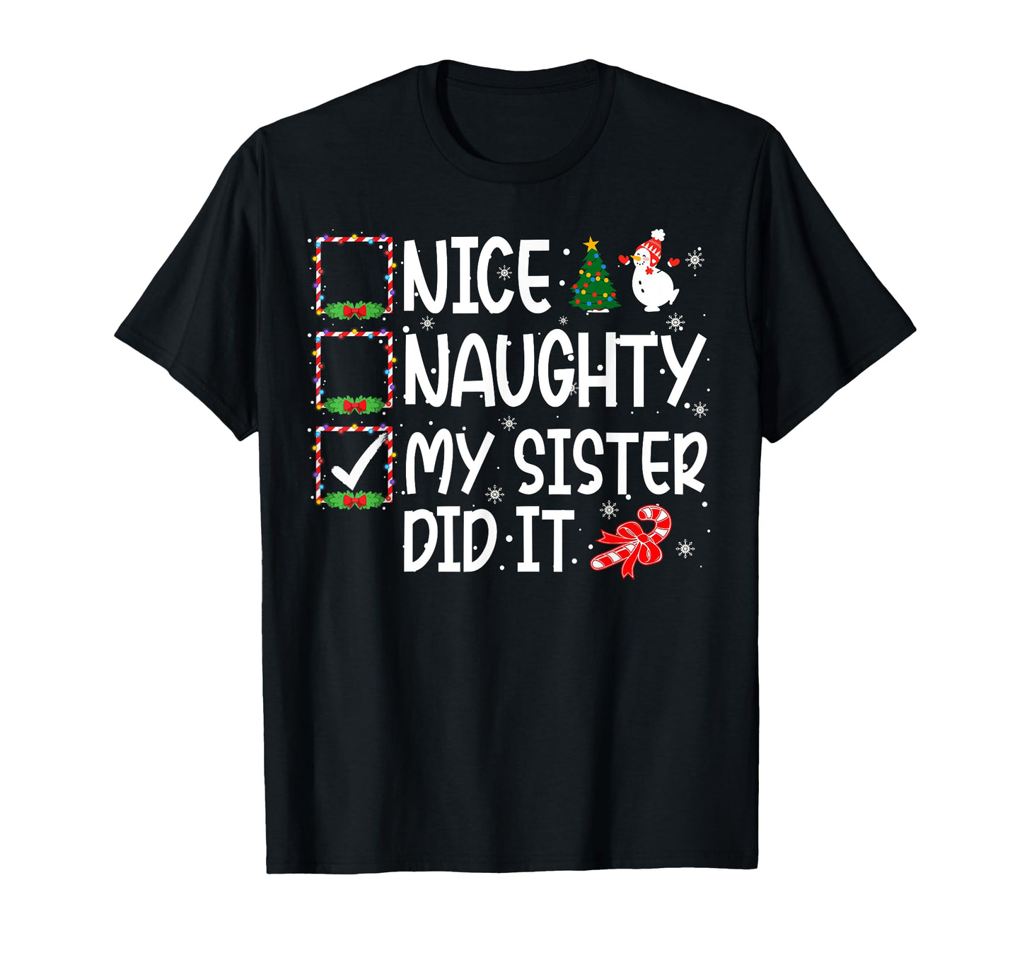 Christmas Nice Naughty My Sister Did It Boys Girls Kids T-Shirt